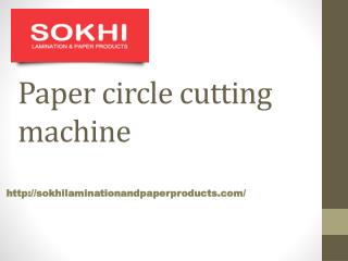 sokhilaminationandpaperproducts.com- Paper Circle Cutting Machine- Paper Slitting Machine-paper lamination machine