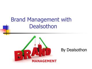 Brand Management with Dealsothon