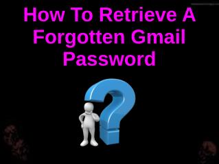 How To Retrieve A Forgotten Gmail Password?