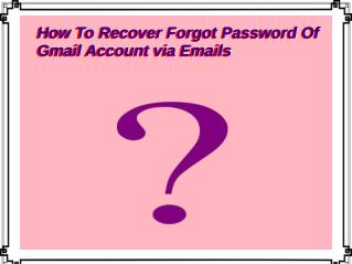 How To Recover Forgot Password Of Gmail Account via Emails?