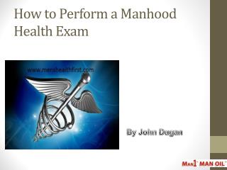 How to Perform a Manhood Health Exam