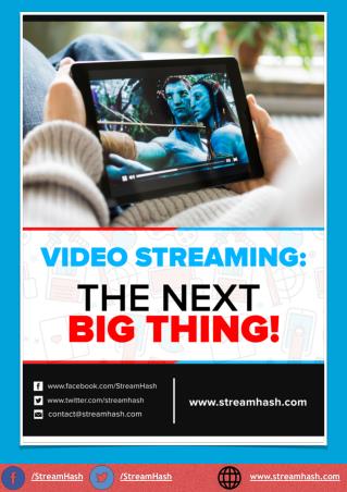 Video Streaming : The Next Big Thing