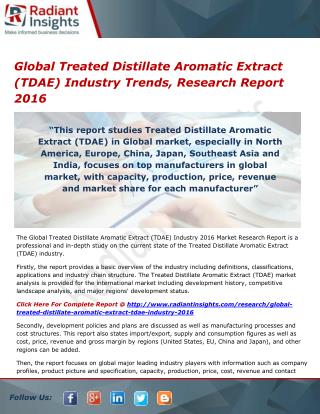 Global Treated Distillate Aromatic Extract (TDAE) Market Size, Trends, Overview, Outlook and Research Report 2016