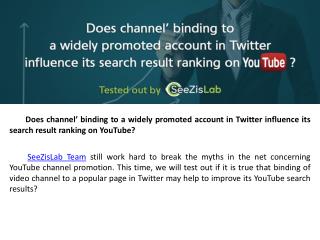 Does channel’ binding to a widely promoted account in Twitter influence its search result ranking on YouTube - SeeZisLab