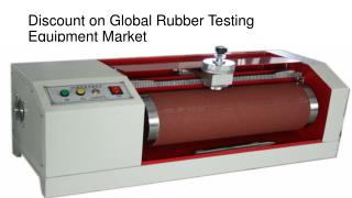 Discount on Global Rubber Testing Equipment Market