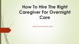 How to hire the right caregiver for overnight care