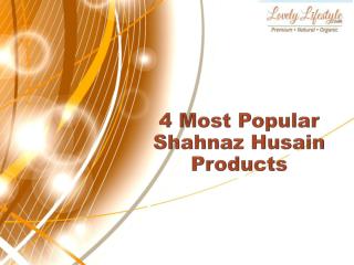 4 Most Popular Shahnaz Husain Products