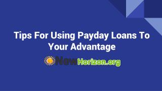 Tips for Using Payday Loans to Your Advantage