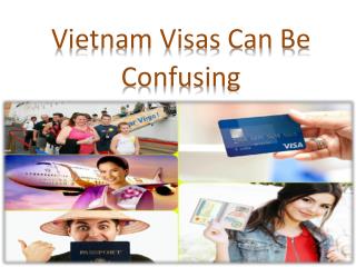 Vietnam Visas Can Be Confusing