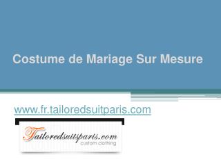Costume de Mariage Sur Mesure - www.fr.tailoredsuitparis.com