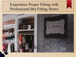 Experience Proper Fitting with Professional Bra Fitting Stores