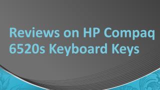 Reviews on HP Compaq 6520s Keyboard Keys