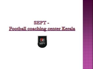 SEPT - football coaching centre Kerala