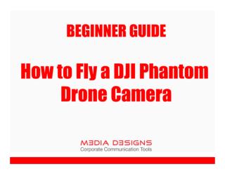 Beginner Guide - How to Fly a DJI Phantom Drone Camera
