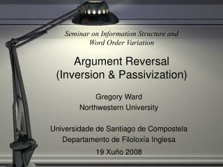 Seminar on Information Structure and Word Order Variation Argument Reversal (Inversion & Passivization)