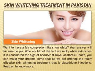 Skin Whitening Treatment in Pakistan