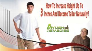 How To Increase Height Up To 3 Inches And Become Taller Naturally?