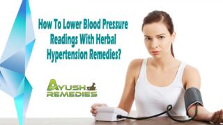 How To Lower Blood Pressure Readings With Herbal Hypertension Remedies?