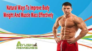 Natural Ways To Improve Body Weight And Muscle Mass Effectively