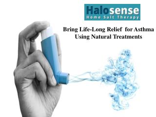 Bring Life-Long Relief for Asthma Using Natural Treatments