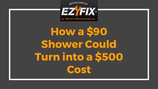 How a $90 Shower Could Turn into a $500 Cost