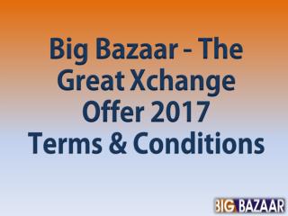 Big Bazaar The Great Exchange Offer 2017