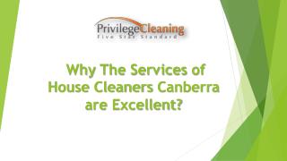  Why The Services of House Cleaners Canberra are Excellent