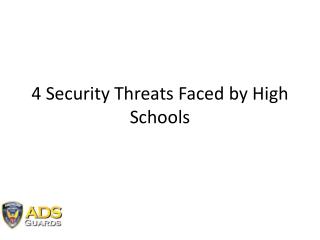 4 Security Threats Faced by High Schools