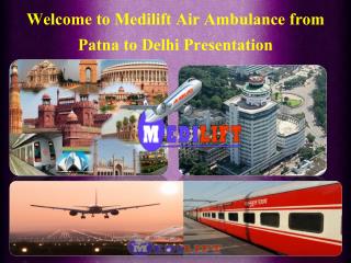 Medilift Reliable Air Ambulance Services in Patna is Available Now
