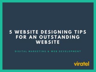 5 Website Designing Tips for an Outstanding Website