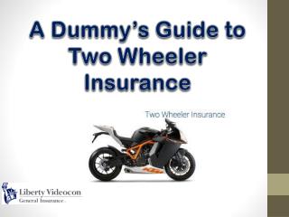 A Dummy’s Guide to Two Wheeler Insurance