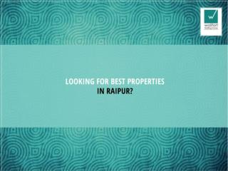 Looking For Looking For Best Properties in Raipur