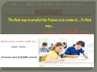 ACCT 346Course Real Knowledge / acct346 dotcom