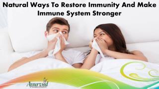 Natural Ways To Restore Immunity And Make Immune System Stronger