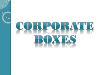 CORPORATE BOXES