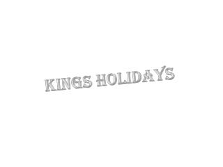 kings holidays