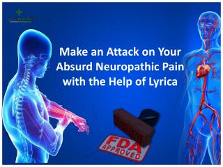 Use Lyrica for Making an Attack on Your Nerve Pain