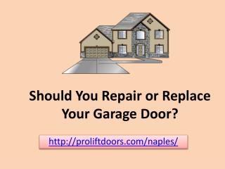 Should You Repair or Replace Your Garage Door ?