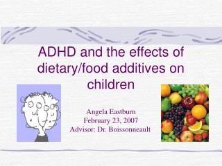 ADHD and the effects of dietary/food additives on children