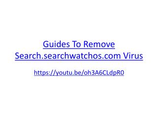 Guides to remove search.searchwatchos.com virus