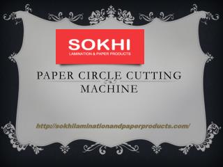 Paper Slitting Machine- sokhilaminationandpaperproducts.com- Paper Circle Cutting Machine-paper lamination machine- Dog