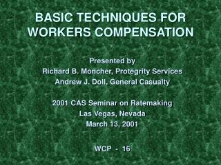 BASIC TECHNIQUES FOR WORKERS COMPENSATION
