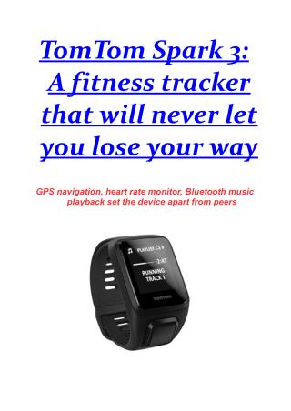 TomTom Spark 3: A fitness tracker that will never let you lose your way