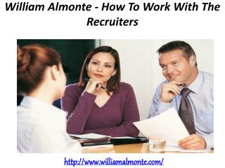 William Almonte - How To Work With The Recruiters