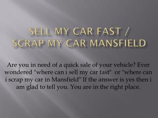 Sell My Car Fast | Scrap My Car Mansfield