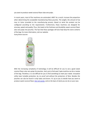 you want to produce sweet coconut flavor aloe vera pulps