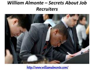 William Almonte – Secrets About Job Recruiters
