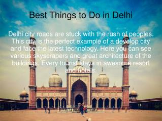 Best things to do in delhi