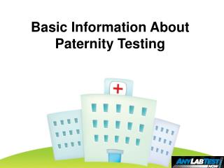 Basic Information About Paternity Testing