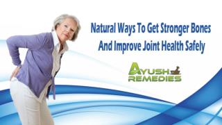 Natural Ways To Get Stronger Bones And Improve Joint Health Safely